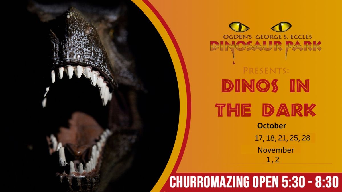 CHURROMAZING @ Ogden Dinosaur Park "DINOS IN THE DARK"