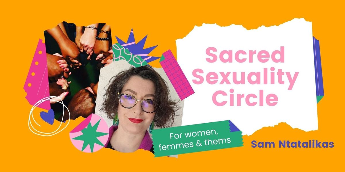 Sacred Sexuality Circle - Women, Femmes & Thems - Macclesfield