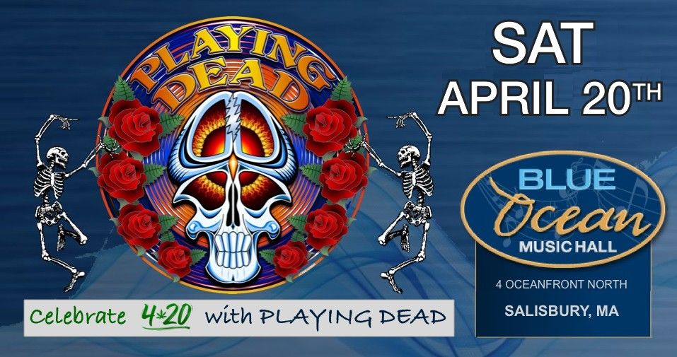 Playing Dead - 420 Celebration at Blue Ocean Music Hall