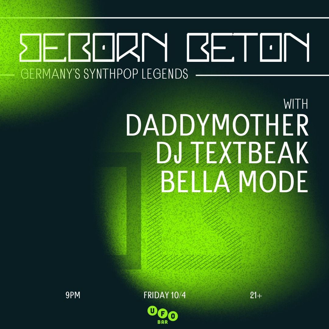 Beborn Beton - Germany's Synthpop Legends with Daddymother \/ DJ Textbeak \/ Bella Mode