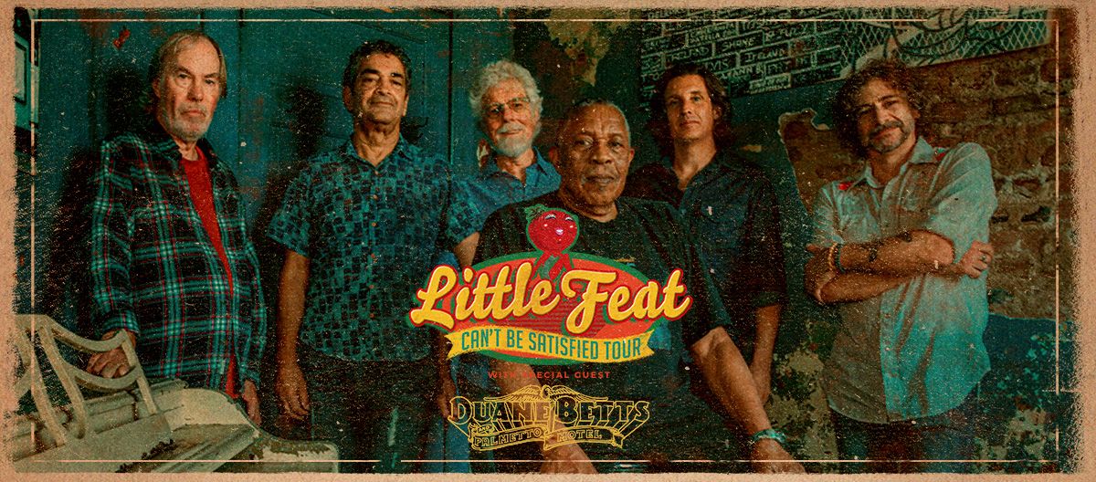 Starr Hill Presents: Little Feat: Can\u2019t Be Satisfied Tour