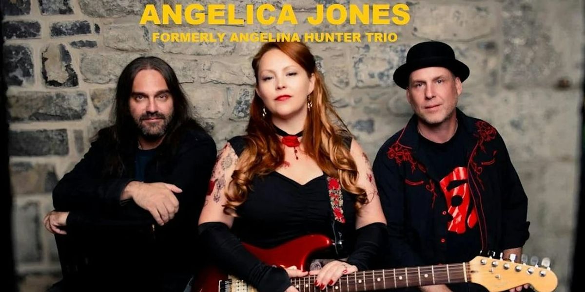 ANGELICA JONES (formerly Angelina Hunter Trio)