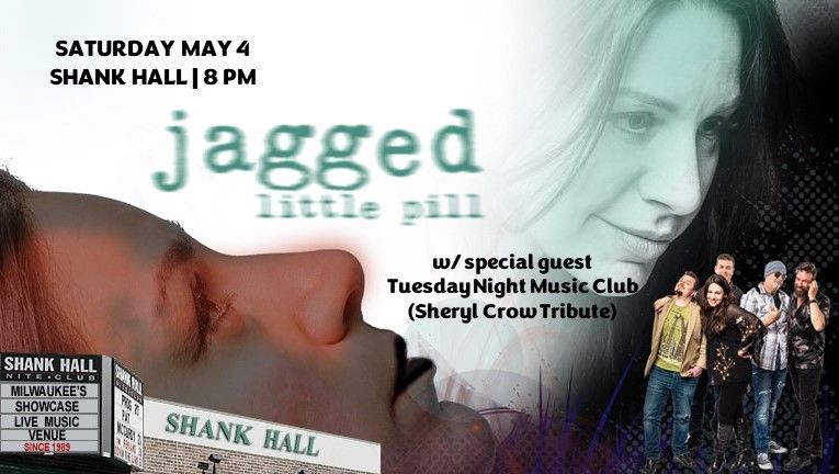 Jagged Little Pill returns to Shank Hall w\/ Tuesday Night Music Club (Sheryl Crow Tribute)