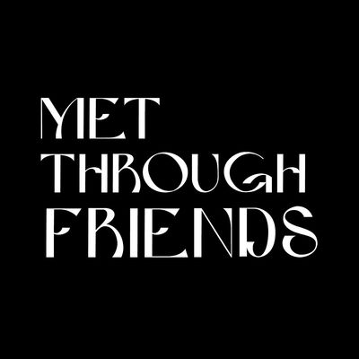 Met Through Friends