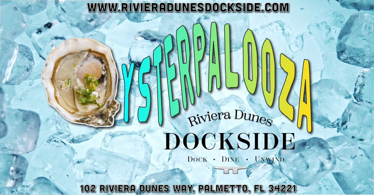 Oysterpalooza, at Riviera Dunes Dockside