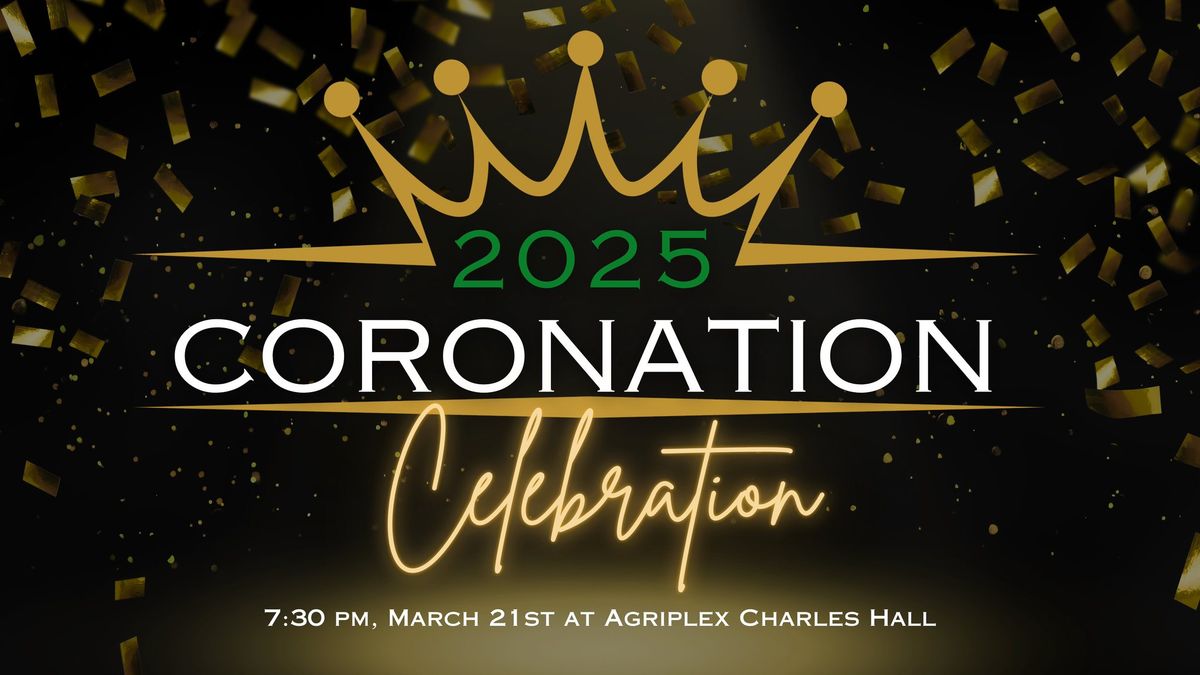 2025 CORONATION CELEBRATION!