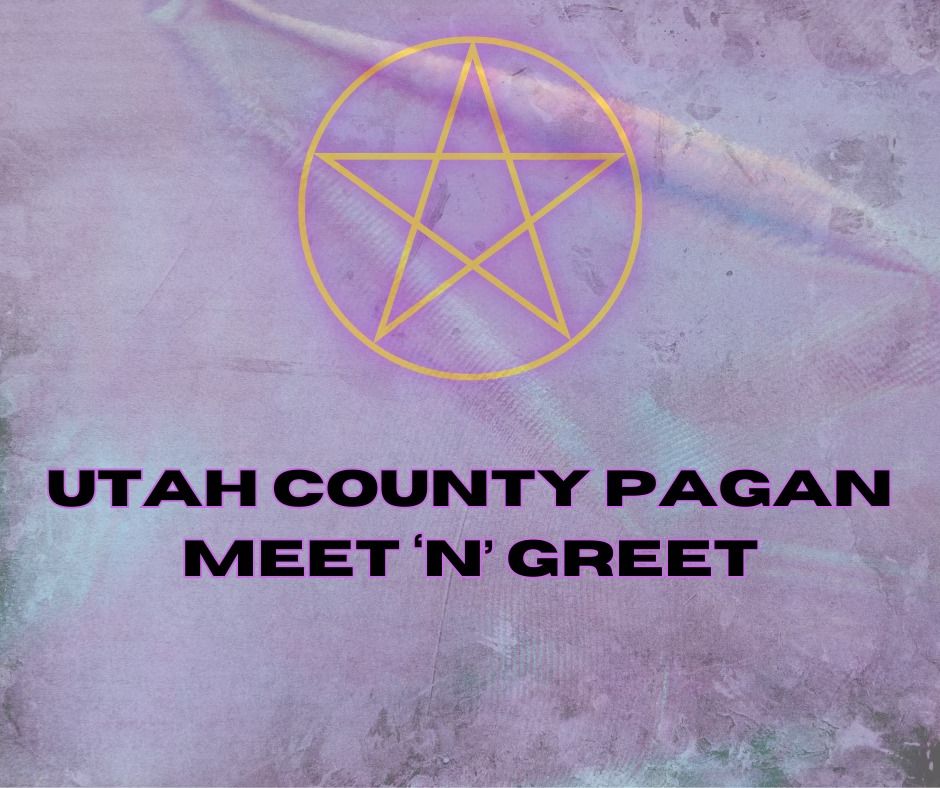 Utah County Pagan Meet 'n' Greet Potluck 