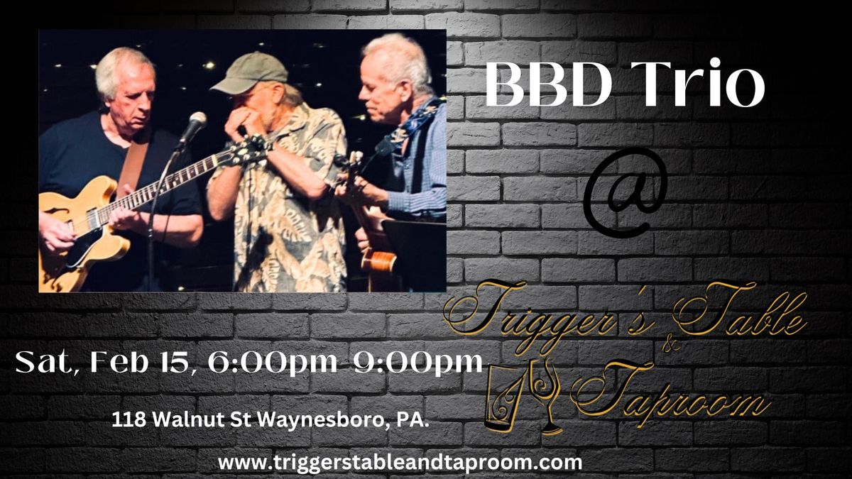 BBD Trio Live @ Trigger's Table & Taproom