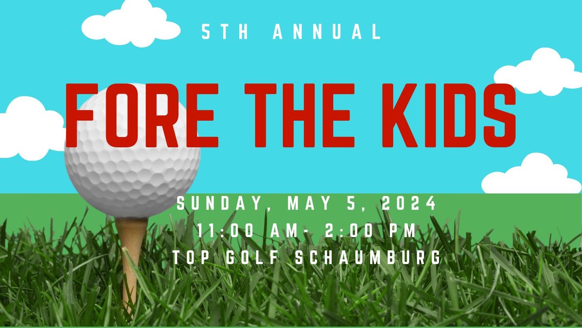 5th Annual Fore the Kids Fundraiser 