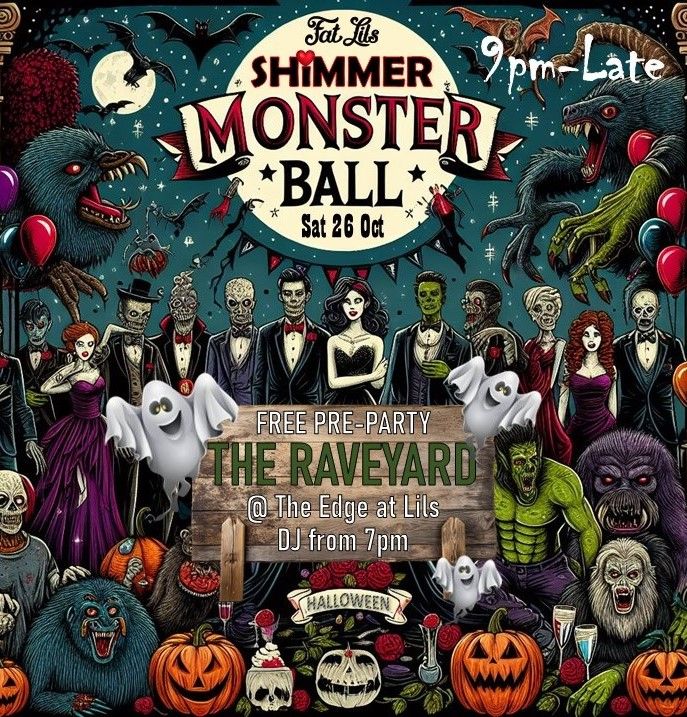 The Shimmer Monster Ball @ Fat Lils (Raveyard pre-party @ The Edge)