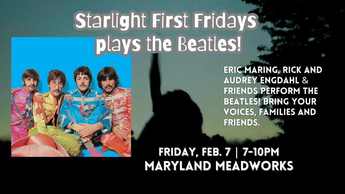 Starlight First Fridays: The Beatles!