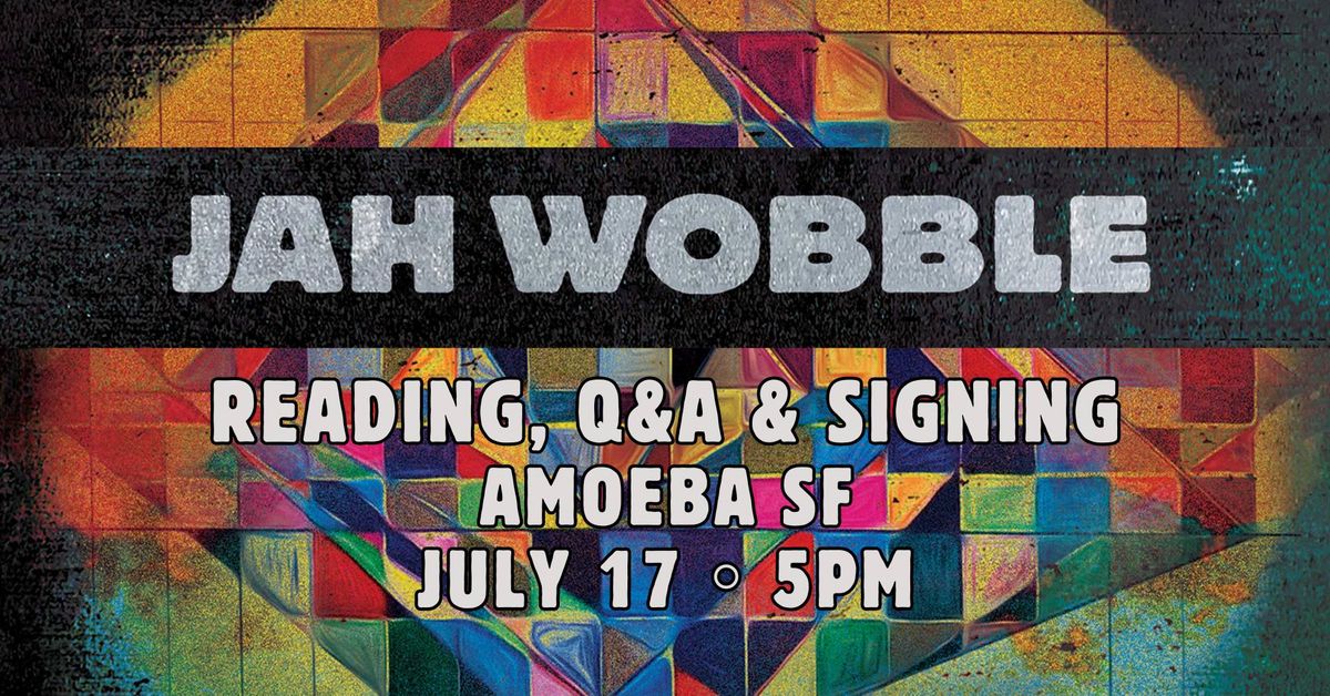 Jah Wobble Reading, Q&A & Signing at Amoeba SF