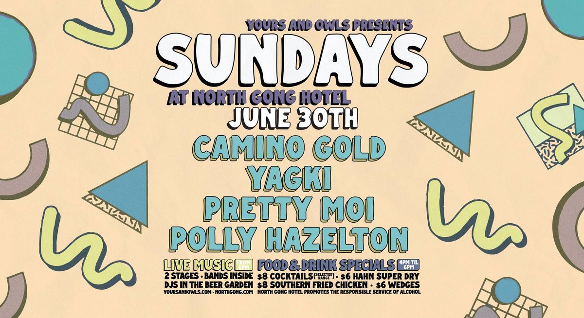 Y&O SUNDAYS W\/ CAMINO GOLD \/\/ YAGKI \/\/ PRETTY MOI \/\/ POLLY HAZELTON