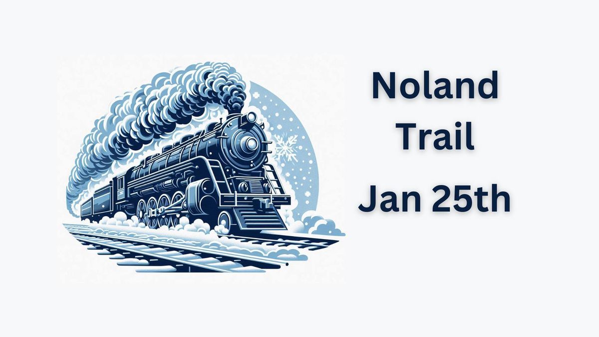 Winter Distance Series #4 - Noland Trail [Choose Your Start Time]