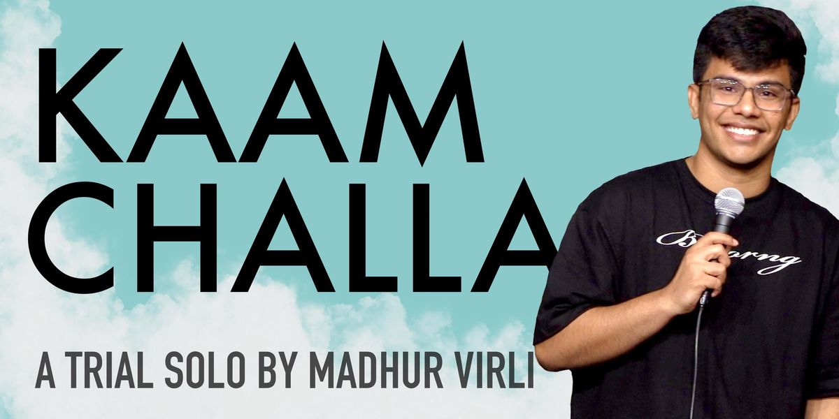 Kaam Challa - A Trial Solo by Madhur Virli