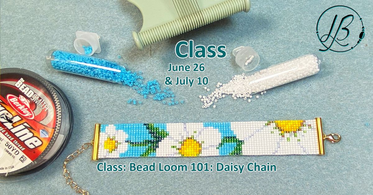 Class: Bead Loom 101: Daisy Chain SESSION 2