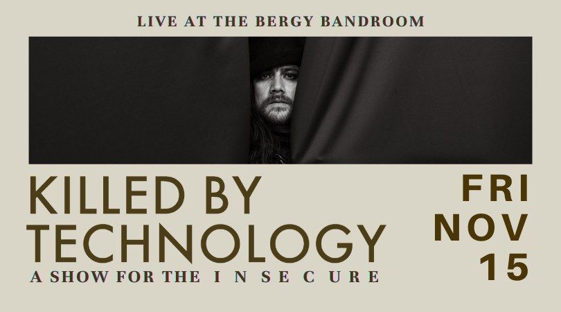 Killed By Technology presents ::  A SHOW FOR THE  I  N  S E  C  U R E :: (Melbourne)