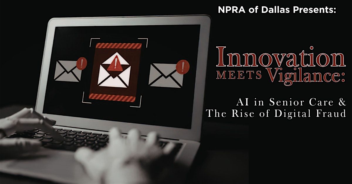 NPRA Presents: Innovation Meets Vigilance - AI in Senior Care