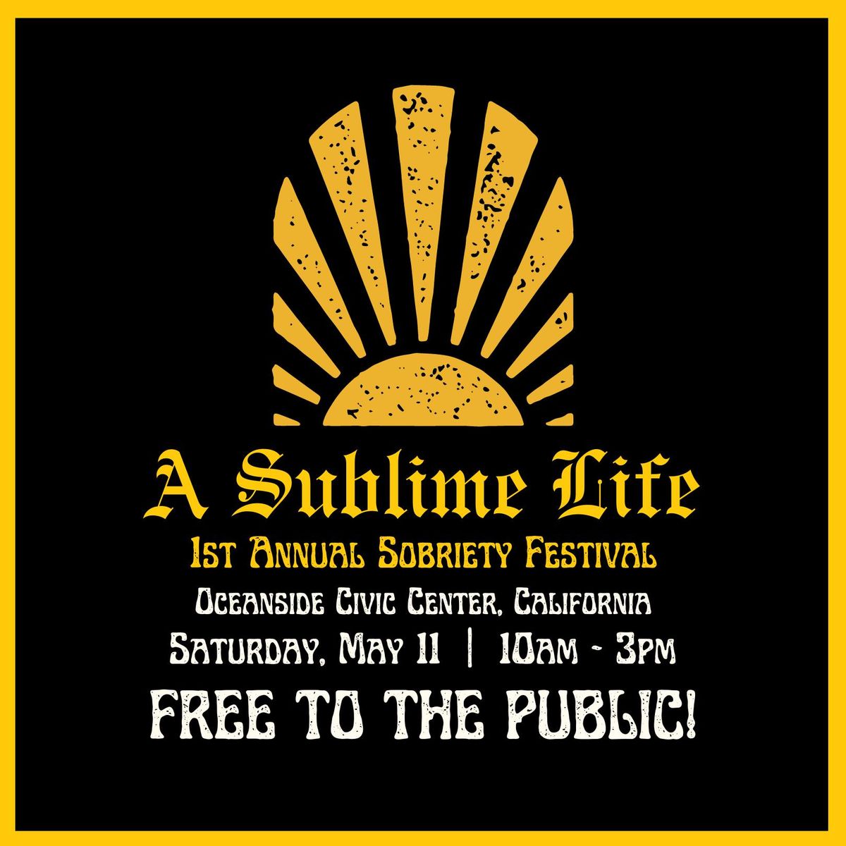 A Sublime Life - 1st Annual Sobriety Festival - ALL AGES!