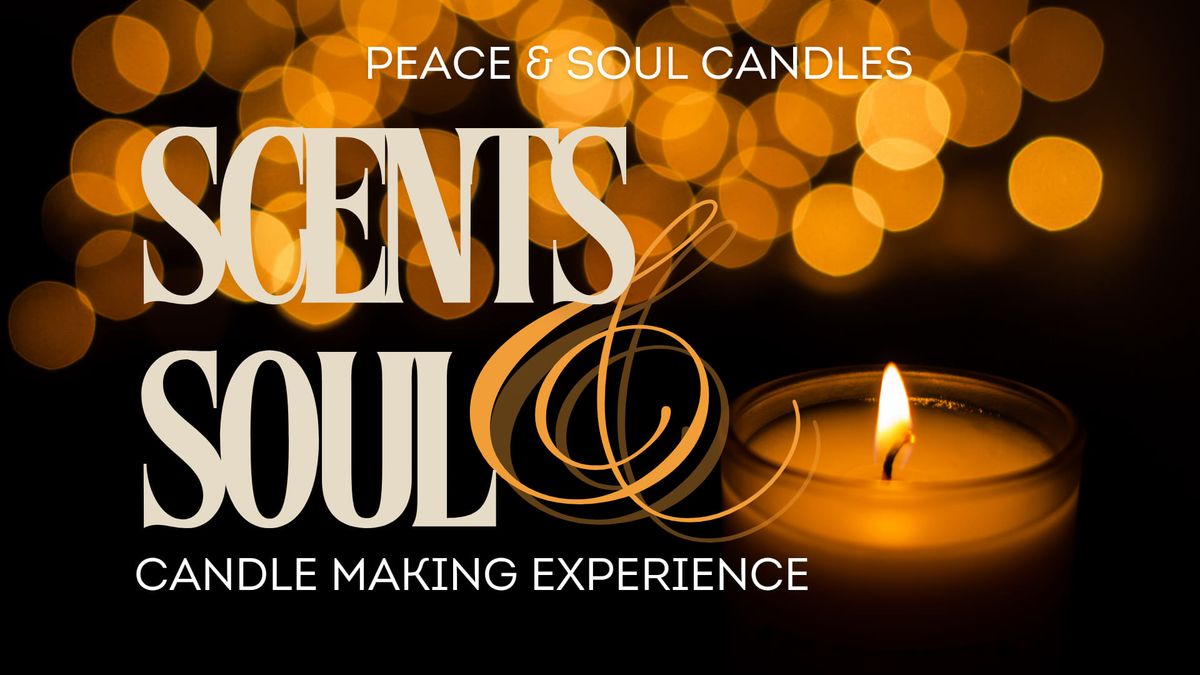 Scents & Soul Mixer & Candle Making Experience