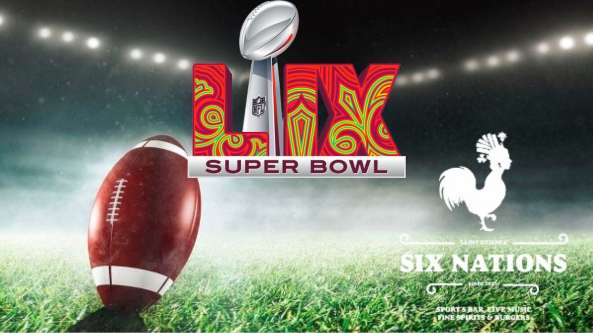 Super Bowl LIX @Six Nations