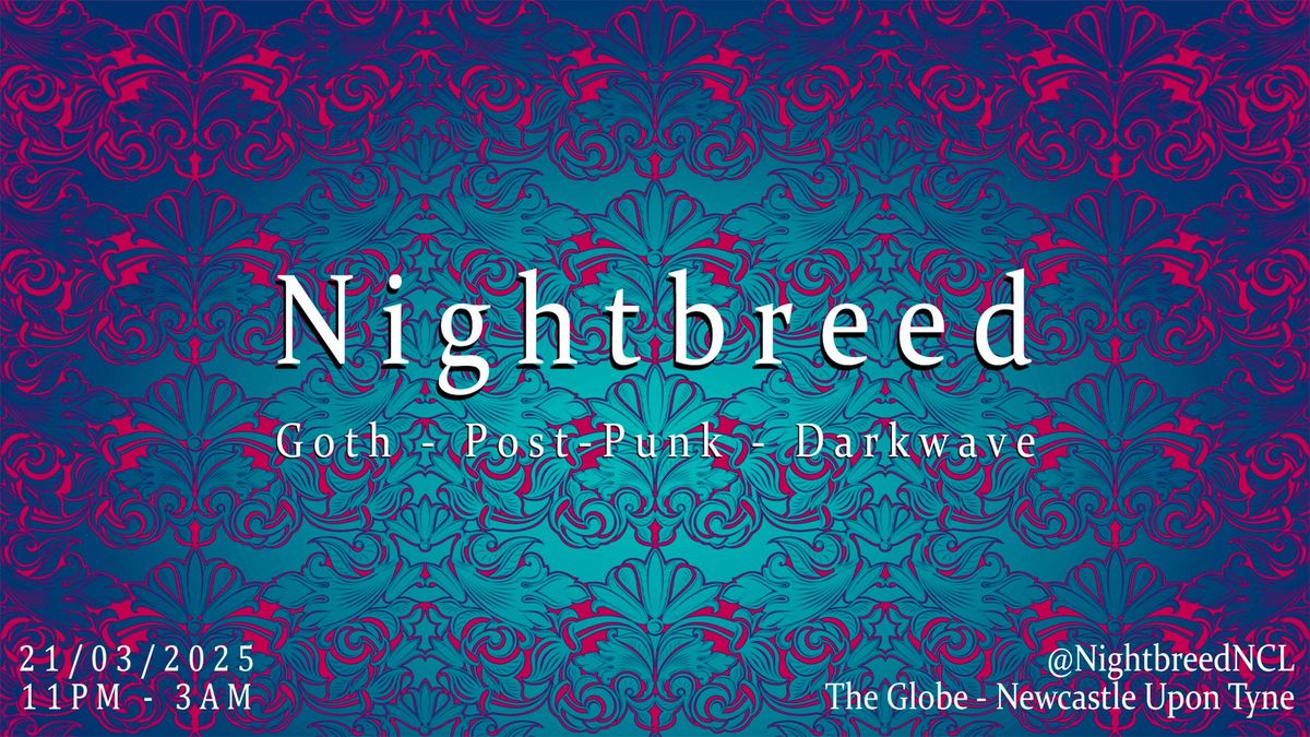 Nightbreed | Goth Post-Punk Darkwave #40 | Friday 21st March 2025 [11PM-3AM]