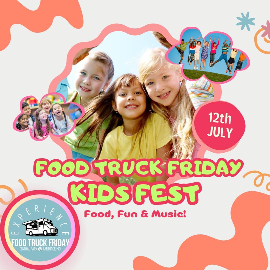 July Food Truck Friday - Kids Fest