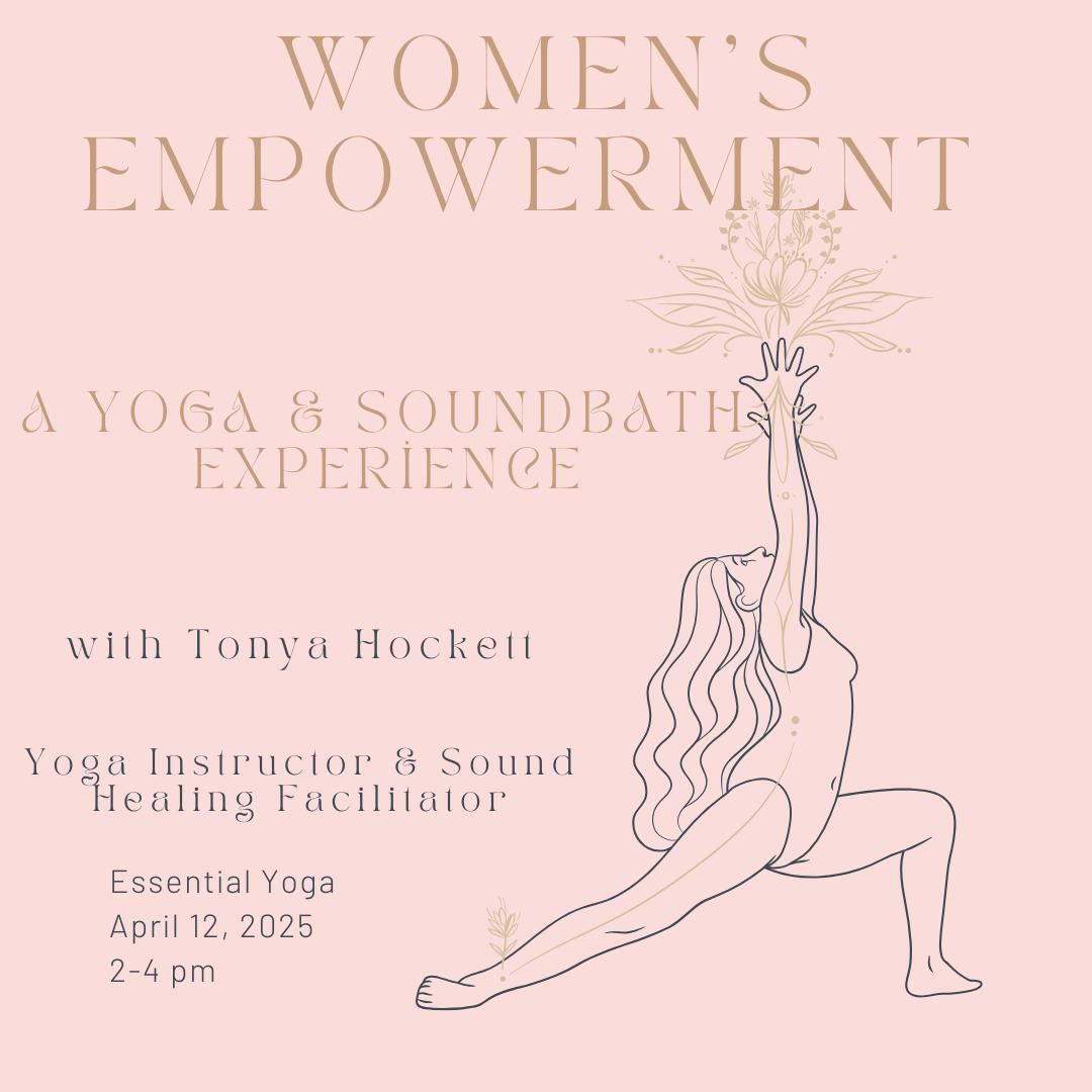 Women's Empowerment: A Yoga & Sound Bath Experience with Tonya Hockett