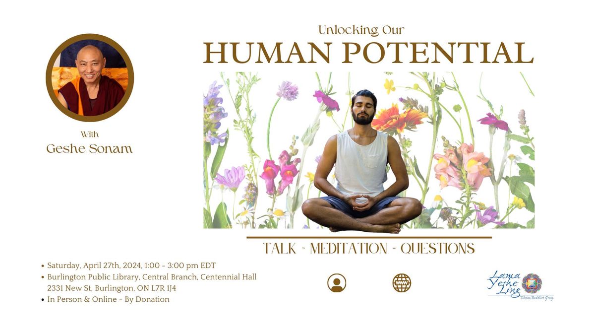 UNLOCKING OUR HUMAN POTENTIAL WITH GESHE SONAM AT THE LIBRARY