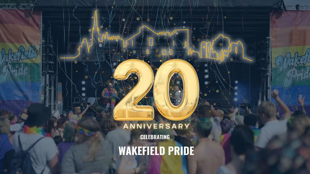 Wakefield Pride 2024 - Our 20th Anniversary 