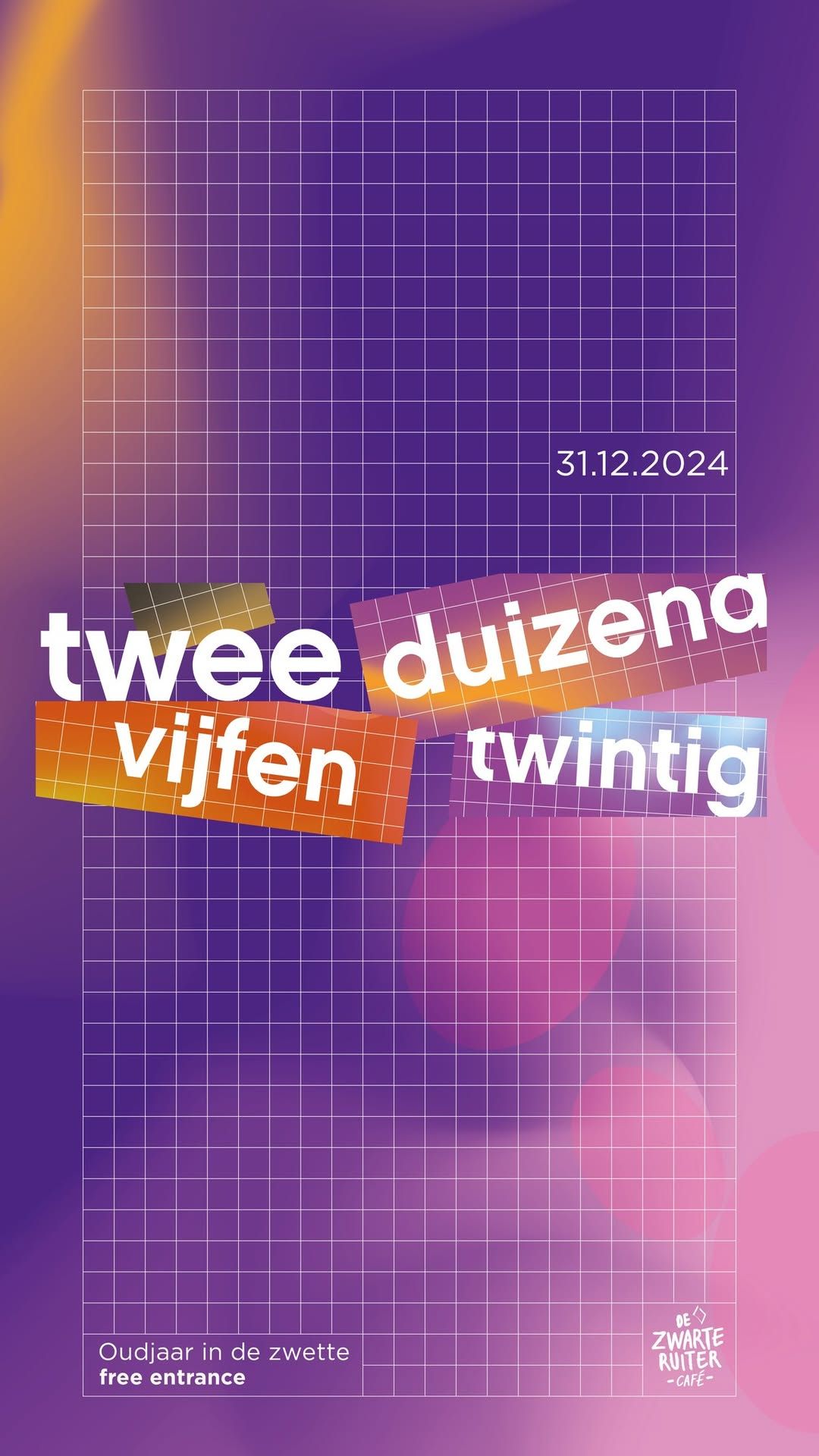 TWEEDUIZEND 25 - OUDJAAR @ ZWARTE RUITER