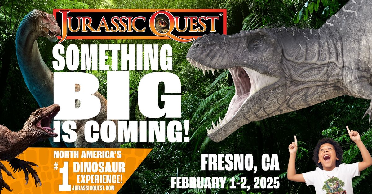 Jurassic Quest - Fresno, CA