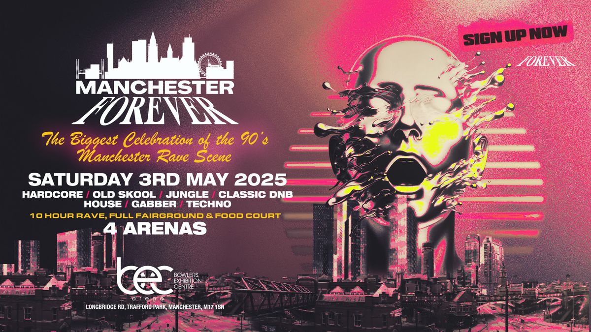 MANCHESTER FOREVER - The biggest celebration of the Manchester Rave Scene