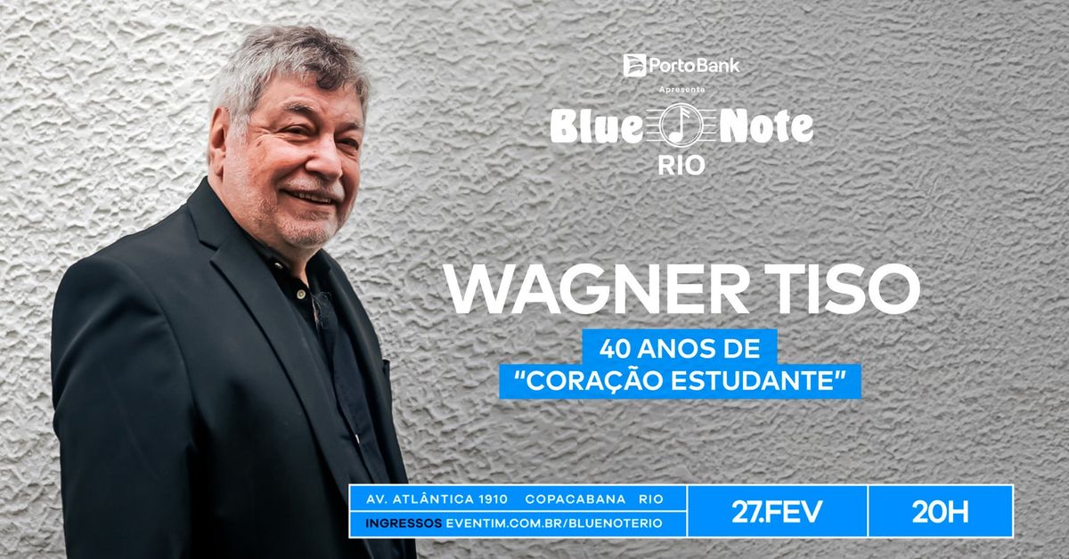 WAGNER TISO - 40 ANOS DE "CORA\u00c7\u00c3O DE ESTUDANTE"