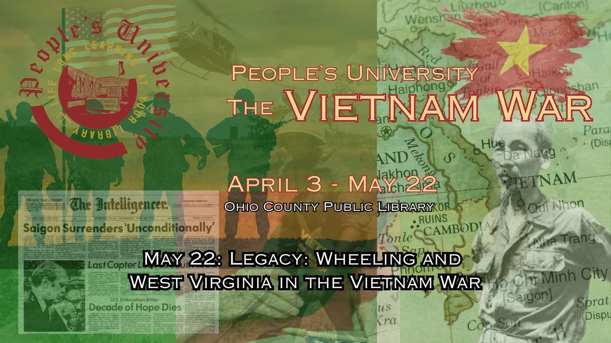 PU The Vietnam War - Class 8: Legacy - Wheeling and West Virginia in the Vietnam War