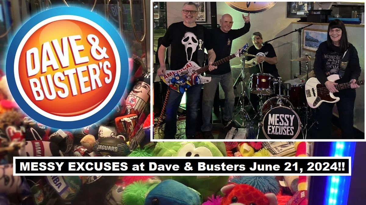 Messy Excuses at Dave & Busters - Natick