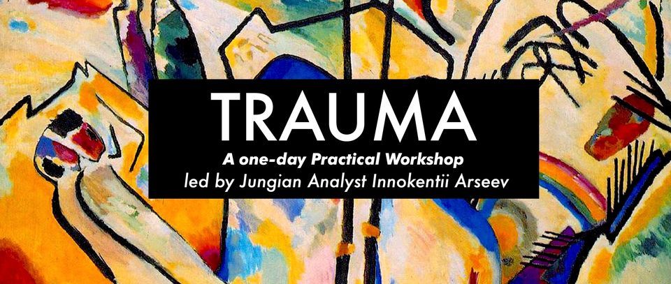 Trauma - Jungian Practical Workshop