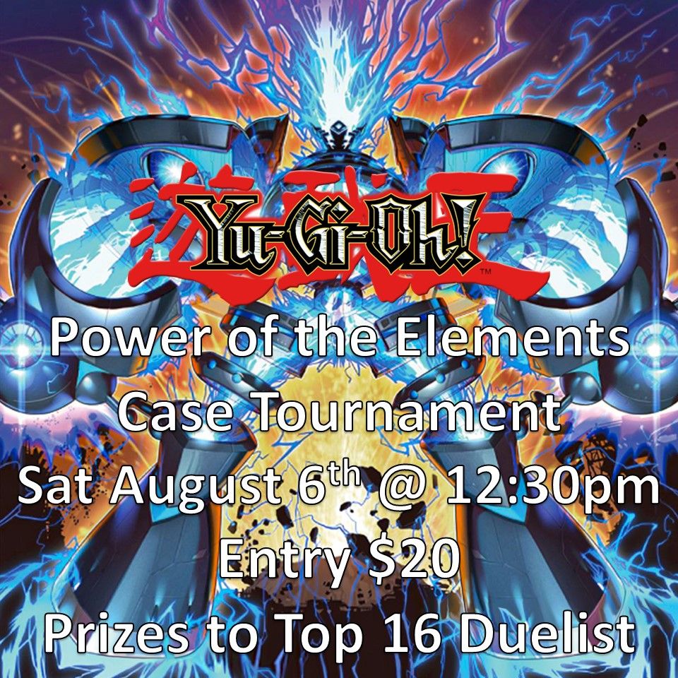 Yu-Gi-Oh Power of the Elements Case Tournament