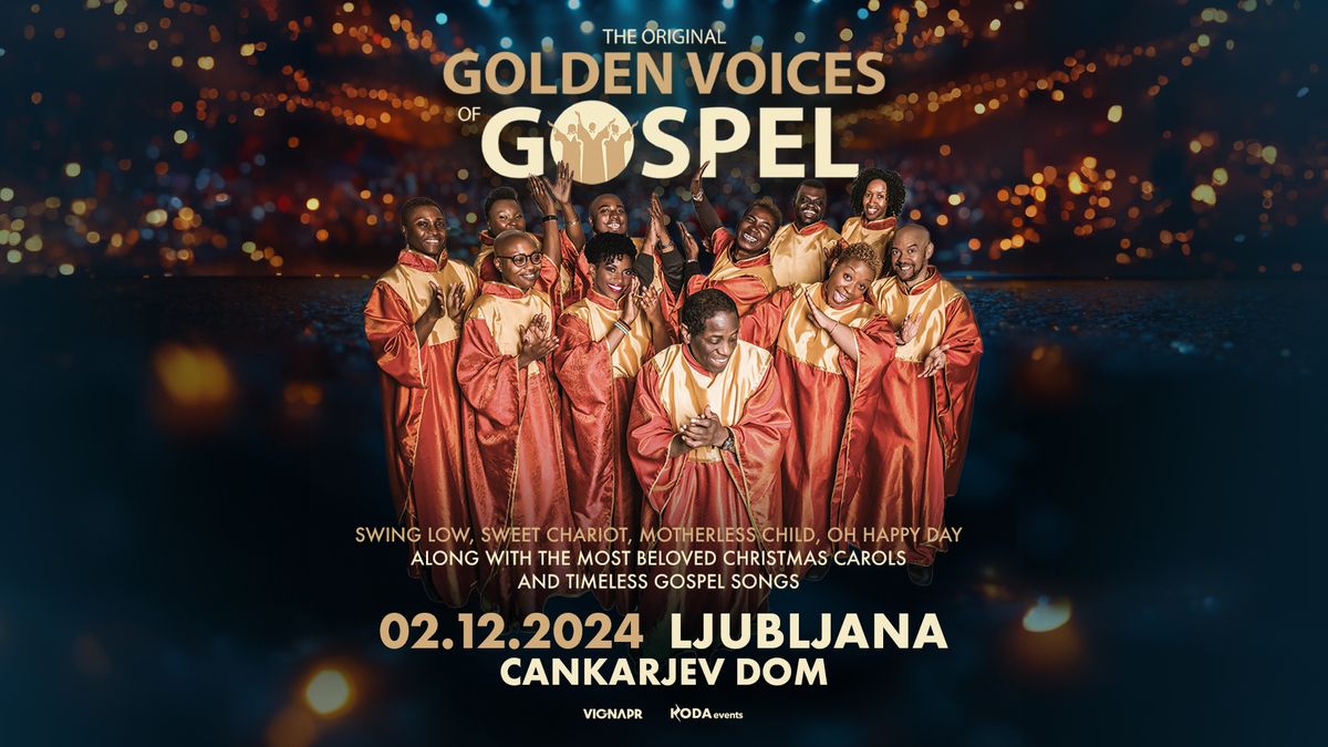  The GOLDEN VOICES of GOSPEL \u25cf LJUBLJANA, Cankarjev dom \u25cf 02.12.2024