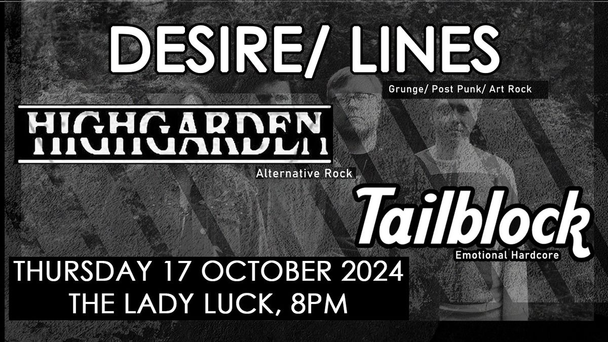 Desire Lines \/ Highgarden\/ Tailblock