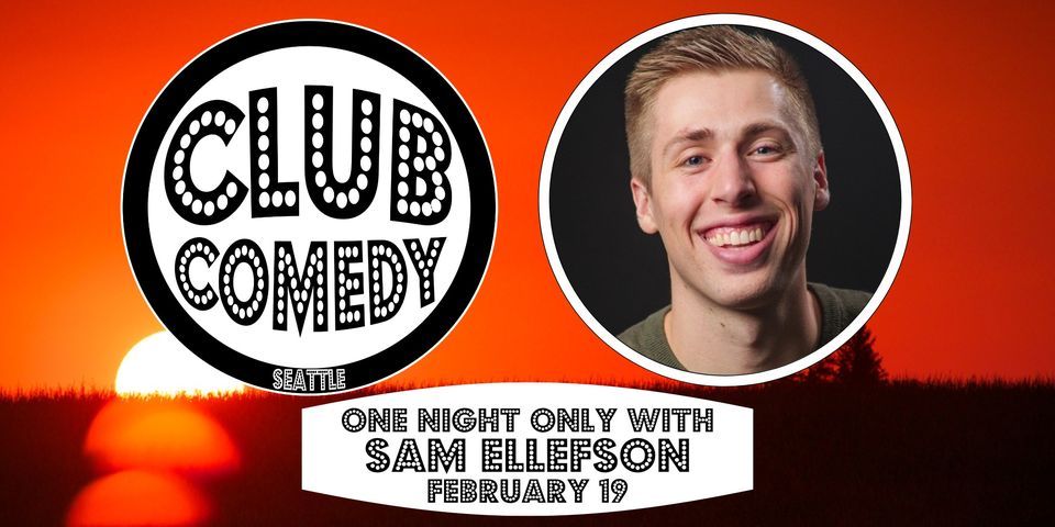 One Night Only With Sam Ellefson at Club Comedy Seattle February 19
