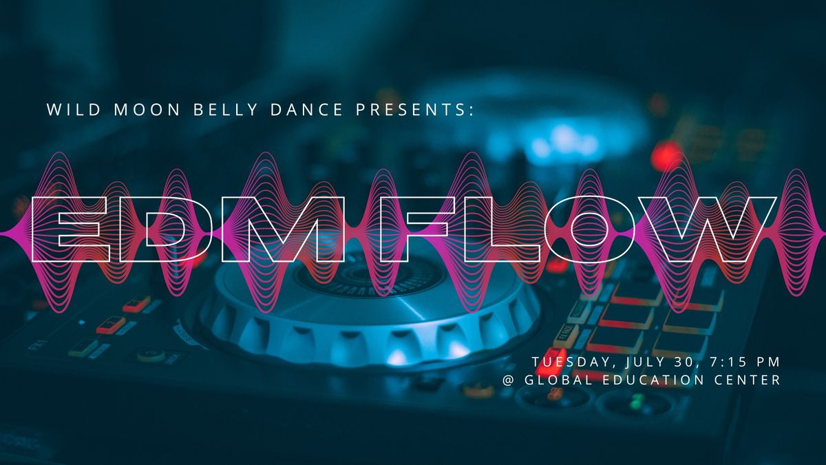 Wild Moon Bellydance Free Flow! EDM Night!