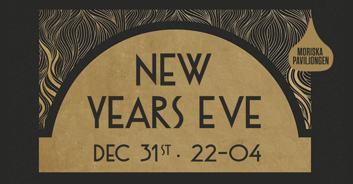 NEW YEARS EVE | Moriska Paviljongen