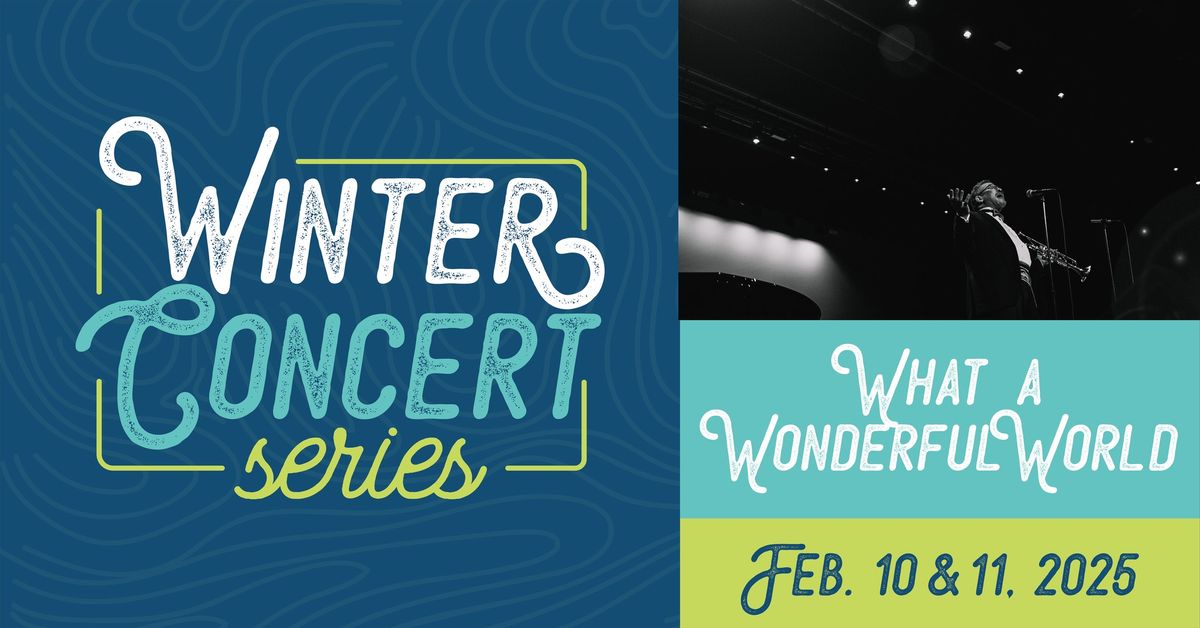 Winter Concert Series ft. What a Wonderful World