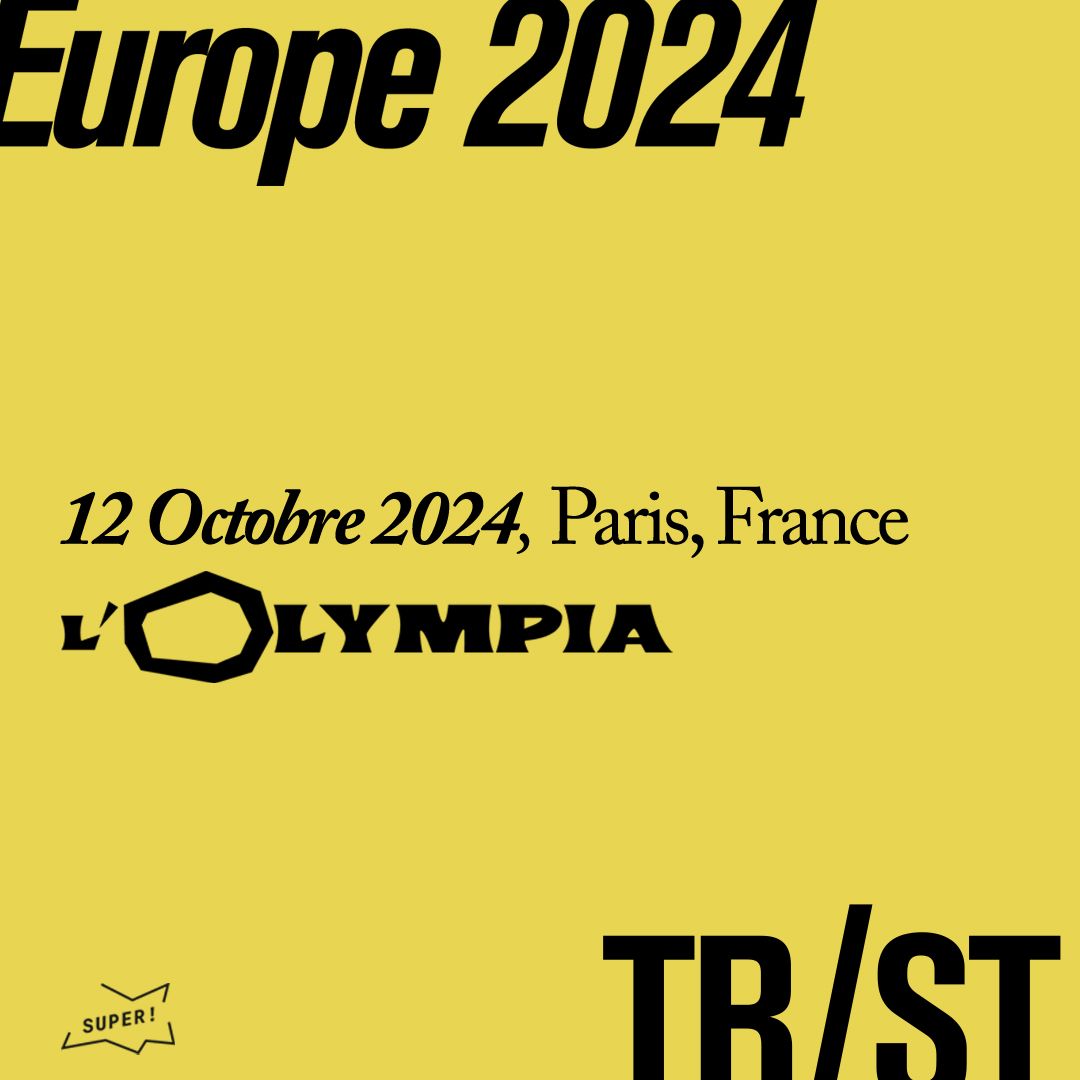 Super \u2014 TR\/ST en concert le 12 octobre 2024 \u00e0 L'Olympia