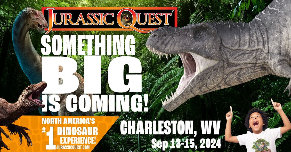 Jurassic Quest - Charleston, WV