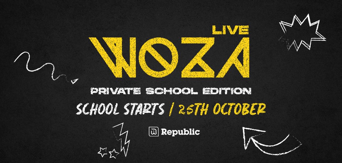 WOZA LIVE | Private School Edition