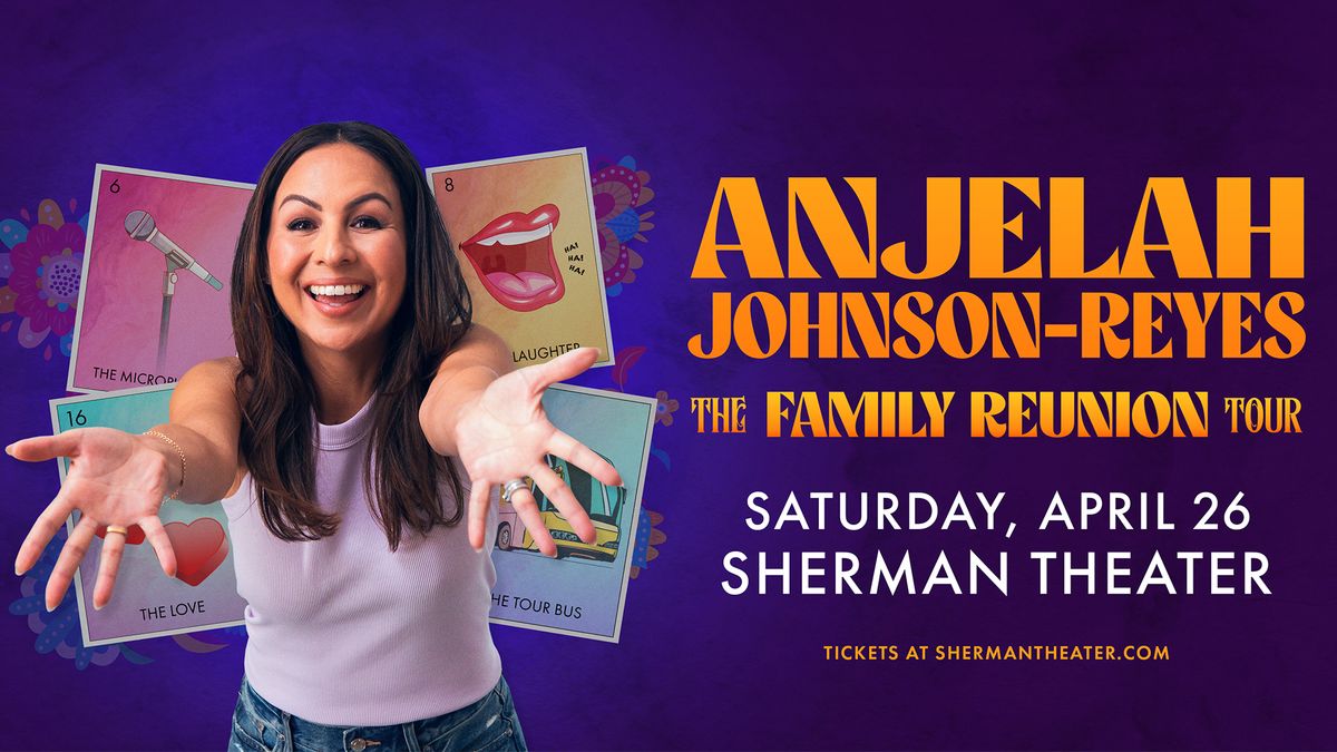 Anjelah Johnson-Reyes: The Family Reunion Tour