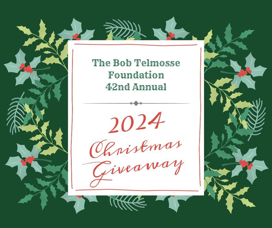 The Bob Telmosse Foundation - 42nd Annual Christmas Giveaway