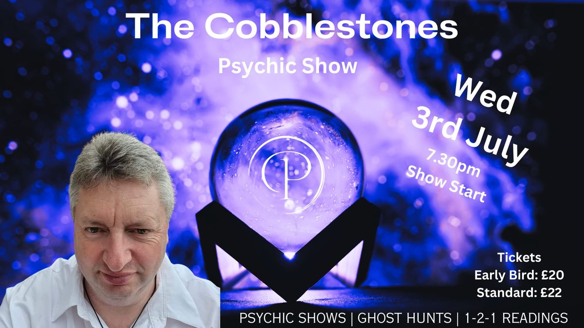 Psychic Medium Show - The Cobblestones